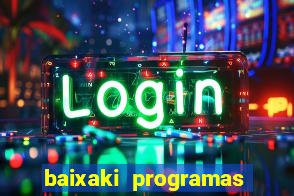 baixaki programas gratis para pc windows 7